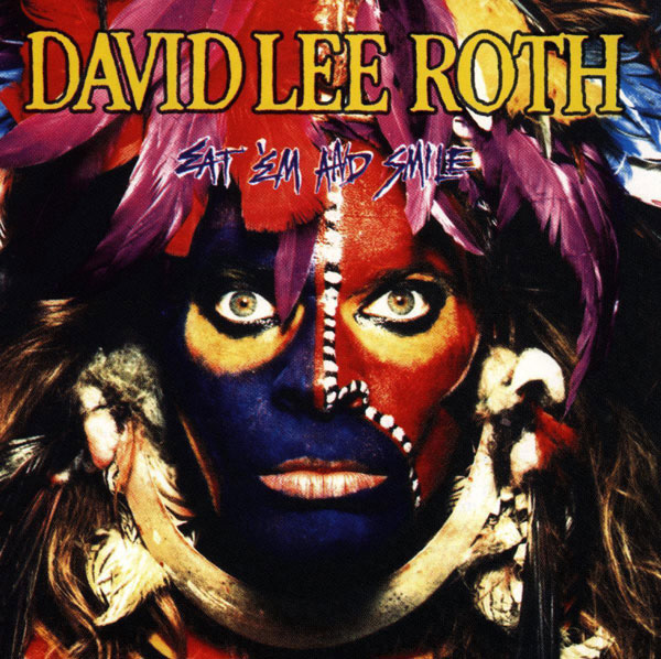 David Lee Roth - Eat 'Em And Smile cover art